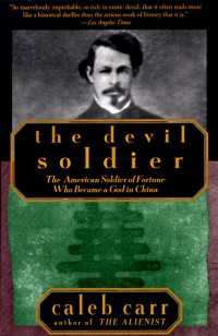 The Devil Soldier : The American Soldier of Fortune Who Became a God in China