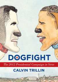 Dogfight : The 2012 Presidential Campaign in Verse