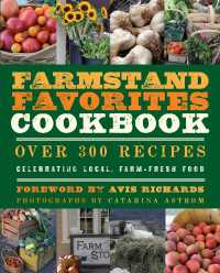 The Farmstand Favorites Cookbook : Over 300 Recipes Celebrating Local, Farm-Fresh Food