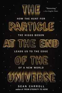 ショーン・キャロル『ヒッグス 宇宙の最果ての粒子』（原書）<br>The Particle at the End of the Universe : How the Hunt for the Higgs Boson Leads Us to the Edge of a New World