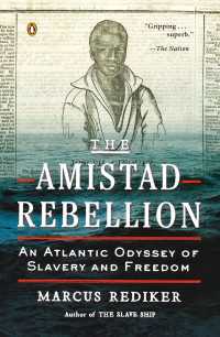 The Amistad Rebellion : An Atlantic Odyssey of Slavery and Freedom