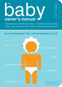 The Baby Owner's Manual : Operating Instructions, Trouble-Shooting Tips, and Advice on First-Year Maintenance