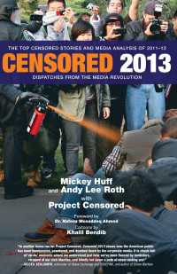 Censored 2013 : The Top Censored Stories and Media Analysis of 2011-2012