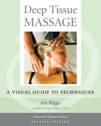 Deep Tissue Massage, Revised Edition : A Visual Guide to Techniques