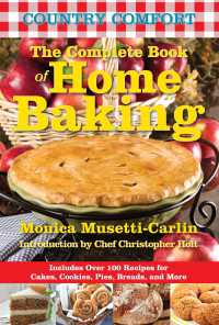The Complete Book of Home Baking: Country Comfort : Includes Over 100 Recipes for Cakes, Cookies, Pies, Breads, and More