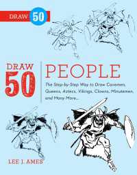 Draw 50 People : The Step-by-Step Way to Draw Cavemen, Queens, Aztecs, Vikings, Clowns, Minutemen, and Many More...