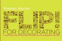 Flip! for Decorating : A Page-by-Page, Piece-by-Piece, Room-by-Room Guide to Transforming Your Home