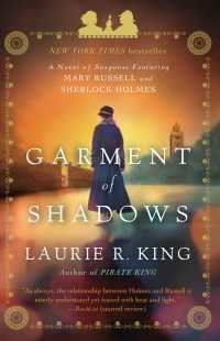 Garment of Shadows : A novel of suspense featuring Mary Russell and Sherlock Holmes