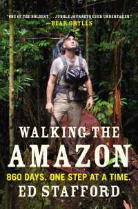 Walking the Amazon : 860 Days. One Step at a Time.