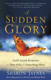 A Sudden Glory : God's Lavish Response to Your Ache for Something More