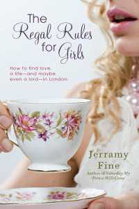 The Regal Rules for Girls : How to Find Love, a Life --and Maybe Even a Lord -- in London