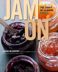 Jam On : The Craft of Canning Fruit