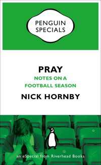 Pray : Notes on a Football Season