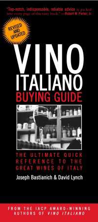 Vino Italiano Buying Guide - Revised and Updated : The Ultimate Quick Reference to the Great Wines of Italy