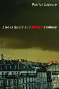 Life is Short and Desire Endless : A Novel