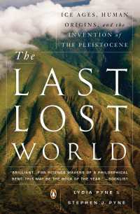 The Last Lost World : Ice Ages, Human Origins, and the Invention of the Pleistocene
