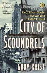 City of Scoundrels : The 12 Days of Disaster That Gave Birth to Modern Chicago