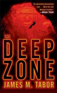 The Deep Zone: A Novel (with bonus short story Lethal Expedition) : A Novel