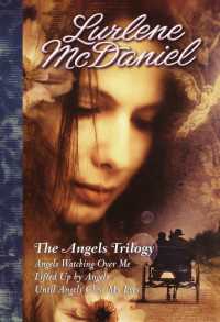The Angels Trilogy : Angels Watching Over Me; Lifted Up by Angels; Until Angels Close My Eyes