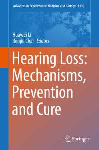 難聴：しくみ・予防・治療<br>Hearing Loss: Mechanisms, Prevention and Cure〈1st ed. 2019〉