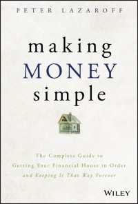 Making Money Simple : The Complete Guide to Getting Your Financial House in Order and Keeping It That Way Forever