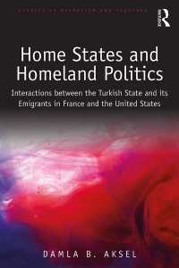 トルコ移民と母国の政治問題<br>Home States and Homeland Politics : Interactions between the Turkish State and its Emigrants in France and the United States