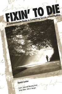 Fixin' to Die : A Compassionate Guide to Committing Suicide or Staying Alive