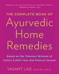 The Complete Book of Ayurvedic Home Remedies : Based on the Timeless Wisdom of India's 5,000-Year-Old Medical System