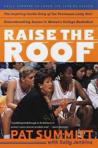 Raise the Roof : The Inspiring Inside Story of the Tennessee Lady Vols' Groundbreaking Season in Women's College Basketball