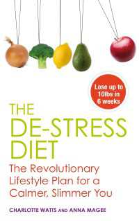 The De-stress Diet : Relax into your Body's Ideal Weight and Stay There Forever