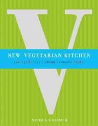 New Vegetarian Kitchen : Raw - Grill - Fry - Steam - Simmer - Bake