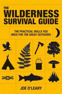 The Wilderness Survival Guide : The Practical Skills You Need for the Great Outdoors