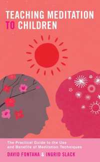 Teaching Meditation to Children : The Practical Guide to the Use and Benefits of Meditation Techniques