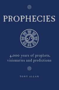 Prophecies : 4,000 Years of Prophets, Visionaries and Predictions