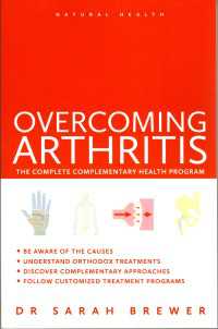 Overcoming Arthritis : The Complete Complementary Health Program