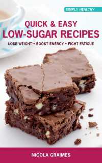Quick & Easy Low-Sugar Recipes : Lose Weight, Boost Energy, Fight Fatigue