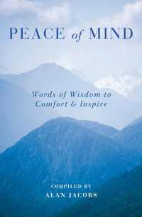 Peace of Mind : Inspiring and Uplifting Words for Troubled Times