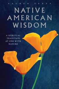 Native American Wisdom : A Spiritual Tradition at One with Nature