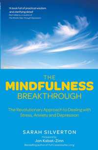 The Mindfulness Breakthrough : The Revolutionary Approach to Dealing with Stress, Anxiety and Depression
