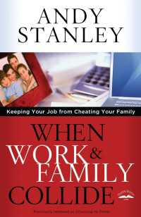 When Work and Family Collide : Keeping Your Job from Cheating Your Family