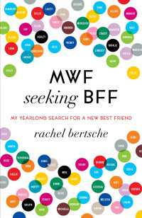 MWF Seeking BFF : My Yearlong Search for a New Best Friend
