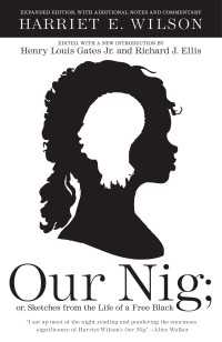 Our Nig : or, Sketches from the Life of a Free Black