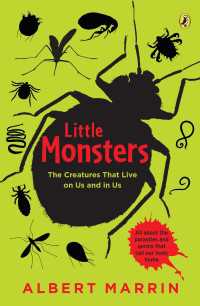 Little Monsters: The Creatures that Live on Us and in Us : The Creatures that Live on Us and in Us