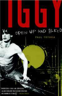 Iggy Pop: Open Up and Bleed : A Biography