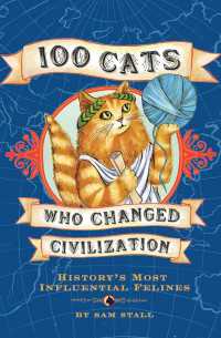100 Cats Who Changed Civilization : History's Most Influential Felines