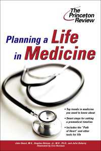 Planning a Life in Medicine : Discover If a Medical Career Is Right for You and Learn How to Make It Happen