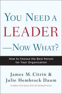 You Need a Leader--Now What? : How to Choose the Best Person for Your Organization