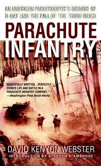 Parachute Infantry : An American Paratrooper's Memoir of D-Day and the Fall of the Third Reich