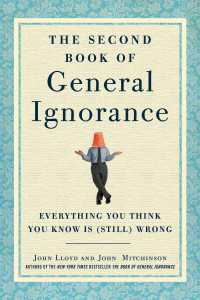 The Second Book of General Ignorance : Everything You Think You Know Is (Still) Wrong