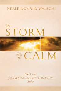 The Storm Before the Calm : Book 1 in the Conversations with Humanity Series